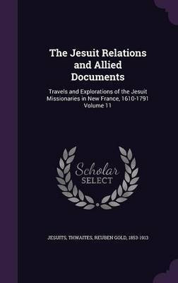 The Jesuit Relations and Allied Documents(English, Hardcover, Jesuits Jesuits)