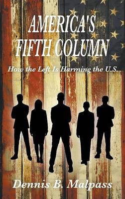 America's Fifth Column(English, Hardcover, Malpass Dennis)