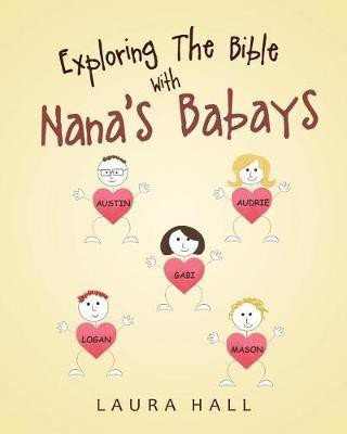 Exploring The Bible With Nana's Babays(English, Paperback, Hall Laura)