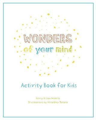 Wonders of Your Mind(English, Paperback, Wekelo Kerry Alison)