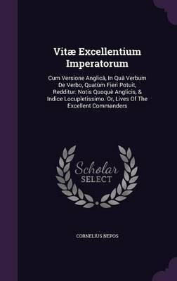 Vitae Excellentium Imperatorum(English, Hardcover, Nepos Cornelius)