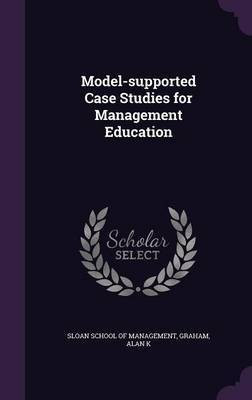Model-supported Case Studies for Management Education(English, Hardcover, Graham Alan K)