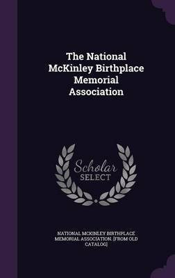 The National McKinley Birthplace Memorial Association(English, Hardcover, unknown)