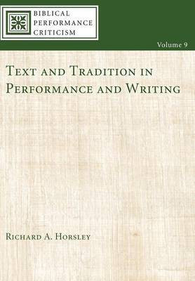 Text and Tradition in Performance and Writing(English, Hardcover, Horsley Richard A)