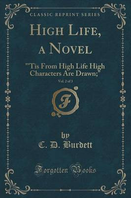 High Life, a Novel, Vol. 2 of 3(English, Paperback, Burdett C. D.)