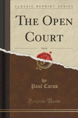 The Open Court, Vol. 45 (Classic Reprint)(English, Paperback, Carus Paul)