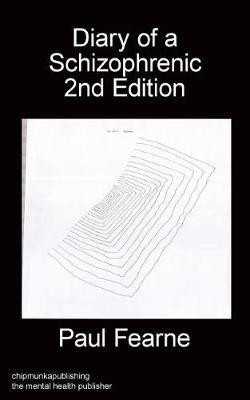 Diary of a Schizophrenic 2nd Edition(English, Paperback, Fearne Paul)