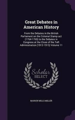 Great Debates in American History(English, Hardcover, Miller Marion Mills)