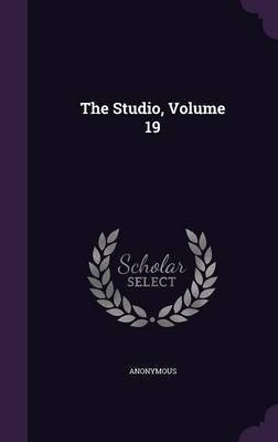 The Studio, Volume 19(English, Hardcover, Anonymous)