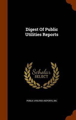 Digest Of Public Utilities Reports(English, Hardcover, unknown)