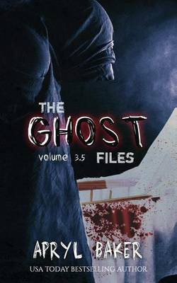 The Ghost Files 3.5(English, Paperback, Baker Apryl)