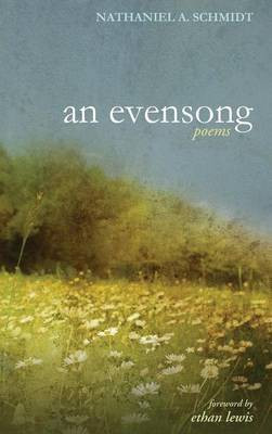 An Evensong(English, Hardcover, Schmidt Nathaniel A)