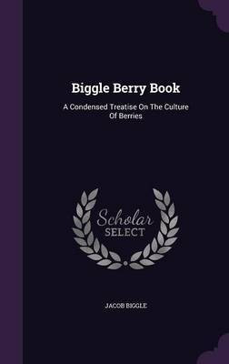 Biggle Berry Book(English, Hardcover, Biggle Jacob)