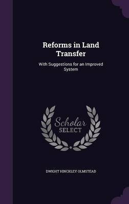 Reforms in Land Transfer(English, Hardcover, Olmstead Dwight Hinckley)