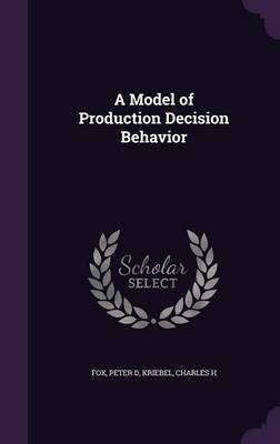 A Model of Production Decision Behavior(English, Hardcover, Fox Peter D)