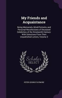 My Friends and Acquaintance(English, Hardcover, Patmore Peter George)