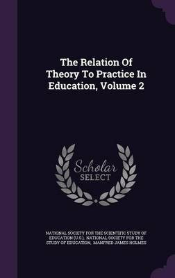 The Relation Of Theory To Practice In Education, Volume 2(English, Hardcover, unknown)