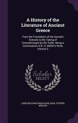 A History of the Literature of Ancient Greece(English, Hardcover, Donaldson John William)