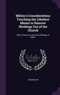 Milton's Considerations Touching the Likeliest Means to Remove Hirelings Out of the Church(English, Hardcover, Milton John Professor)