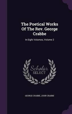 The Poetical Works Of The Rev. George Crabbe(English, Hardcover, Crabbe George)