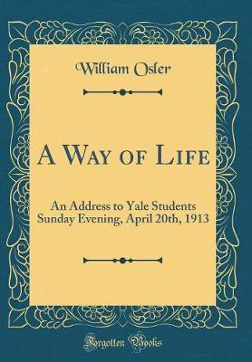 A Way of Life(English, Hardcover, Osler William)