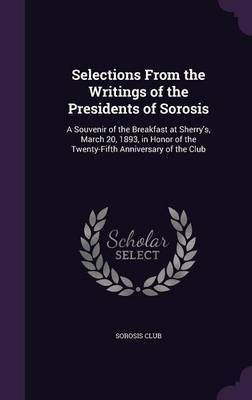 Selections From the Writings of the Presidents of Sorosis(English, Hardcover, unknown)