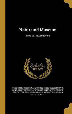 Natur und Museum; Band bd. 45, Sonderheft(German, Hardcover, unknown)