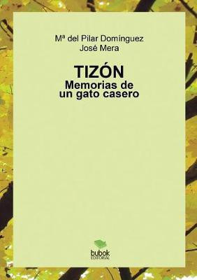 Tizon. Memorias de un gato casero(Spanish, Paperback, Juez Mera Jose)