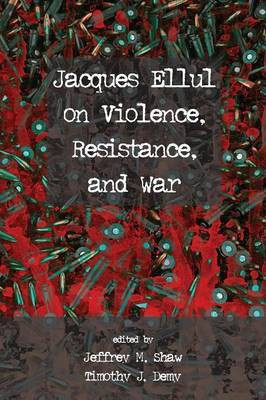 Jacques Ellul on Violence, Resistance, and War(English, Paperback, unknown)