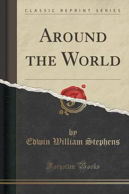 Around the World (Classic Reprint)(English, Paperback, Stephens Edwin William)