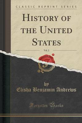 History of the United States, Vol. 2 (Classic Reprint)(English, Paperback, Andrews Elisha Benjamin)