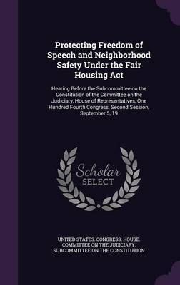 Protecting Freedom of Speech and Neighborhood Safety Under the Fair Housing Act(English, Hardcover, unknown)