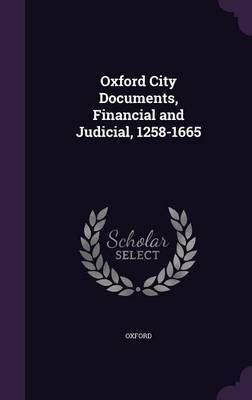 Oxford City Documents, Financial and Judicial, 1258-1665(English, Hardcover, Oxford)