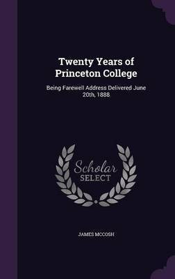 Twenty Years of Princeton College(English, Hardcover, McCosh James)