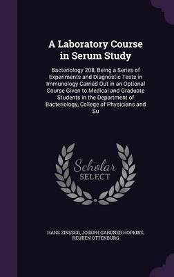 A Laboratory Course in Serum Study(English, Hardcover, Zinsser Hans)