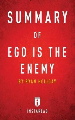 Summary of Ego is the Enemy(English, Paperback, Summaries Instaread)
