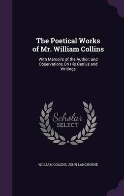 The Poetical Works of Mr. William Collins(English, Hardcover, Collins William)