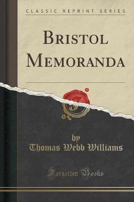 Bristol Memoranda (Classic Reprint)(English, Paperback, Williams Thomas Webb)