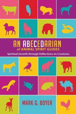 An Abecedarian of Animal Spirit Guides(English, Paperback, Boyer Mark G)
