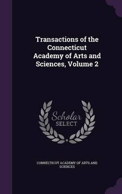 Transactions of the Connecticut Academy of Arts and Sciences, Volume 2(English, Hardcover, unknown)