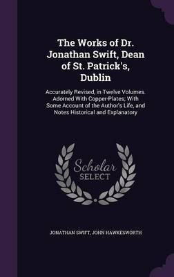 The Works of Dr. Jonathan Swift, Dean of St. Patrick's, Dublin(English, Hardcover, Swift Jonathan)