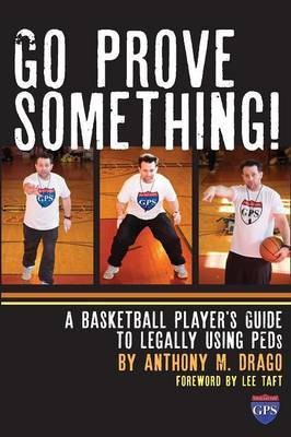 Go Prove Something!(English, Paperback, Drago Anthony M)