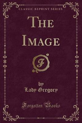 The Image(English, Paperback, Gregory Lady)