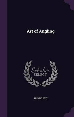 Art of Angling(English, Hardcover, Best Thomas)