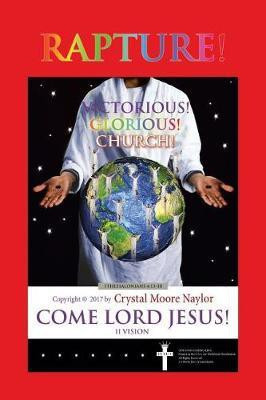 Rapture! Victorious! Glorious! Church!(English, Paperback, Moore Naylor Crystal)