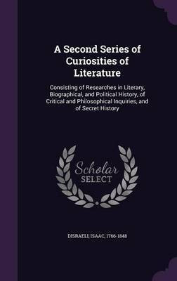 A Second Series of Curiosities of Literature(English, Hardcover, Disraeli Isaac)