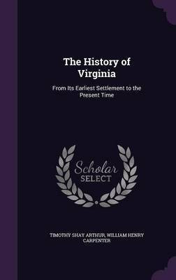 The History of Virginia(English, Hardcover, Arthur Timothy Shay)