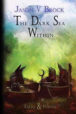 The Dark Sea Within(English, Paperback, Brock Jason V)