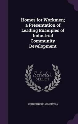 Homes for Workmen; a Presentation of Leading Examples of Industrial Community Development(English, Hardcover, unknown)