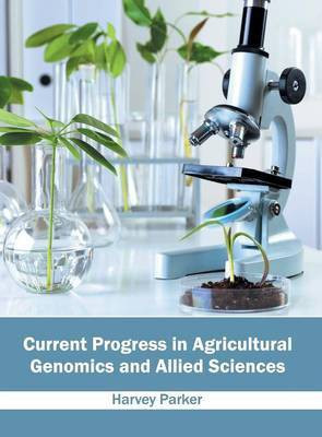 Current Progress in Agricultural Genomics and Allied Sciences(English, Hardcover, unknown)